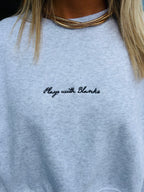 Plays With Blanks Sweatshirt