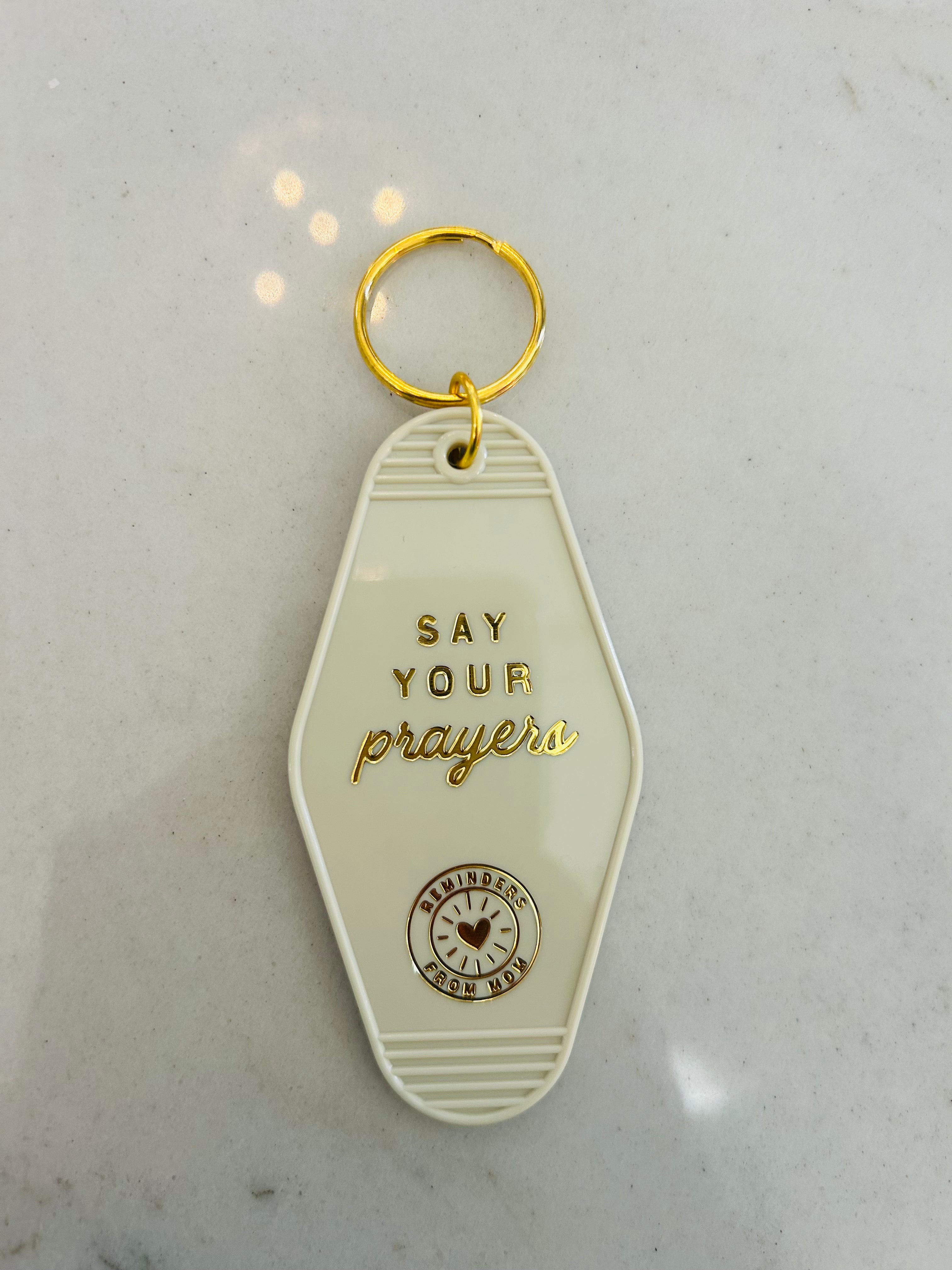 Say Your Prayers Key Chain