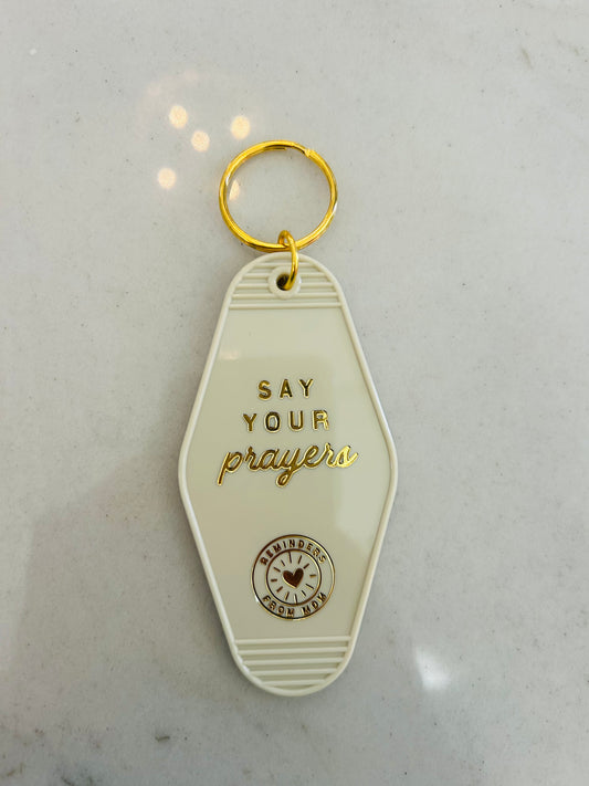 Say Your Prayers Key Chain
