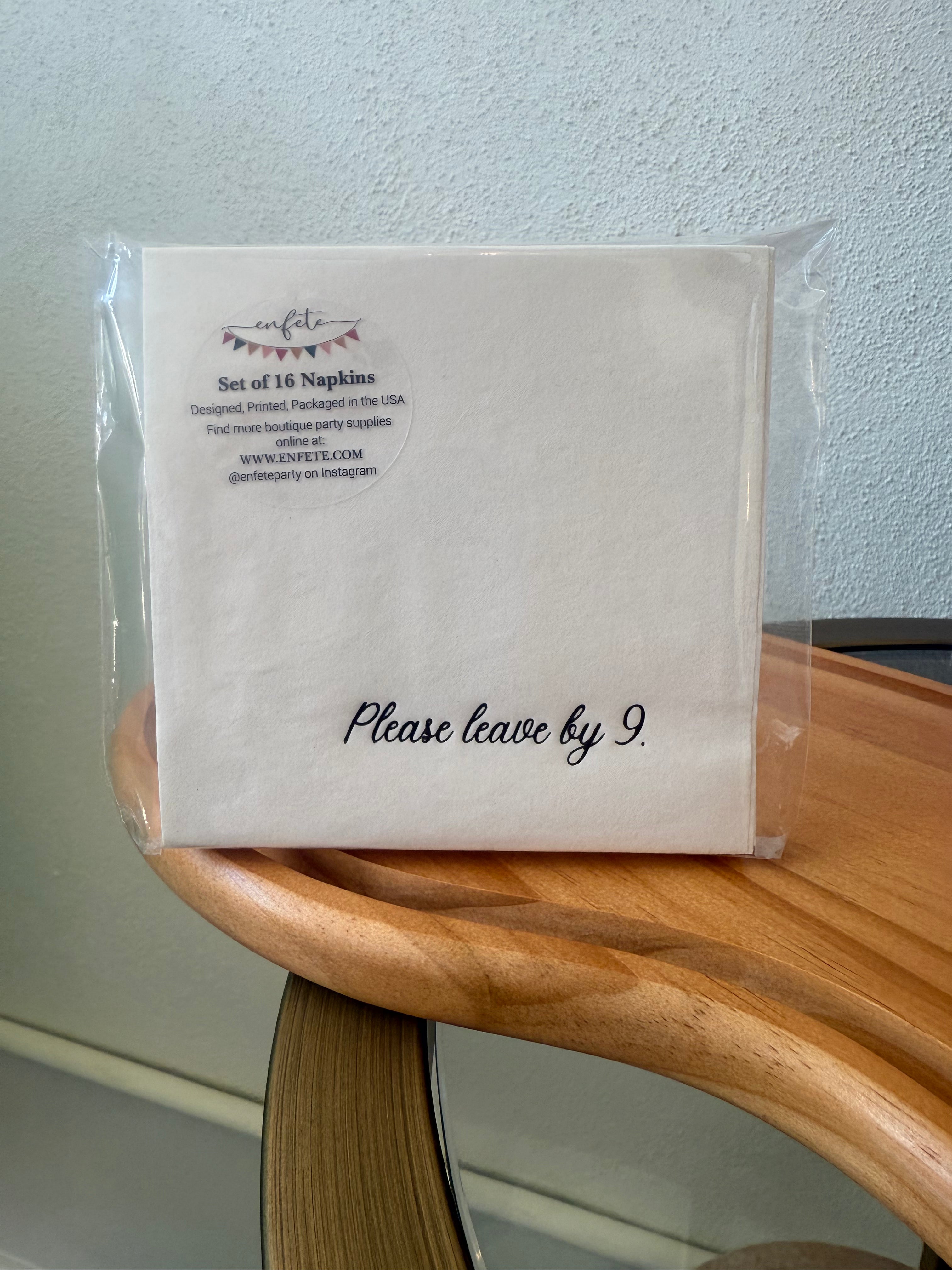 Please Leave by 9 Napkins